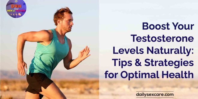 Boost Your Testosterone Levels Naturally Tips and Strategies for Optimal Health