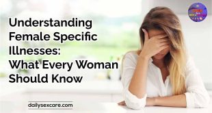 Understanding Female-Specific Illnesses What Every Woman Should Know