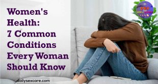 Women's Health 7 Common Conditions Every Woman Should Know