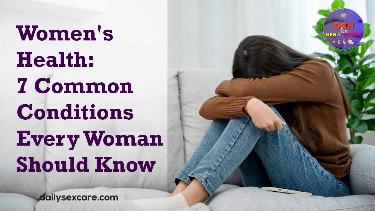 Women's Health 7 Common Conditions Every Woman Should Know