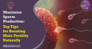 Maximize Sperm Production Top Tips for Boosting Male Fertility Naturally