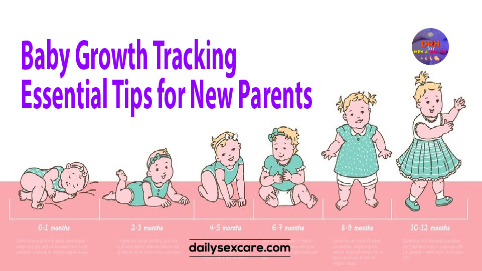 Baby Growth Tracking Essential Tips for New Parents
