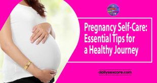 Pregnancy Self-Care: Essential Tips for a Healthy Journey