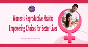 Women’s Reproductive Health Empowering Choices for Better Lives