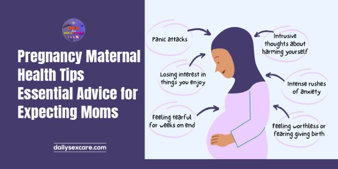 Pregnancy Maternal Health Tips: Essential Advice for Expecting Moms