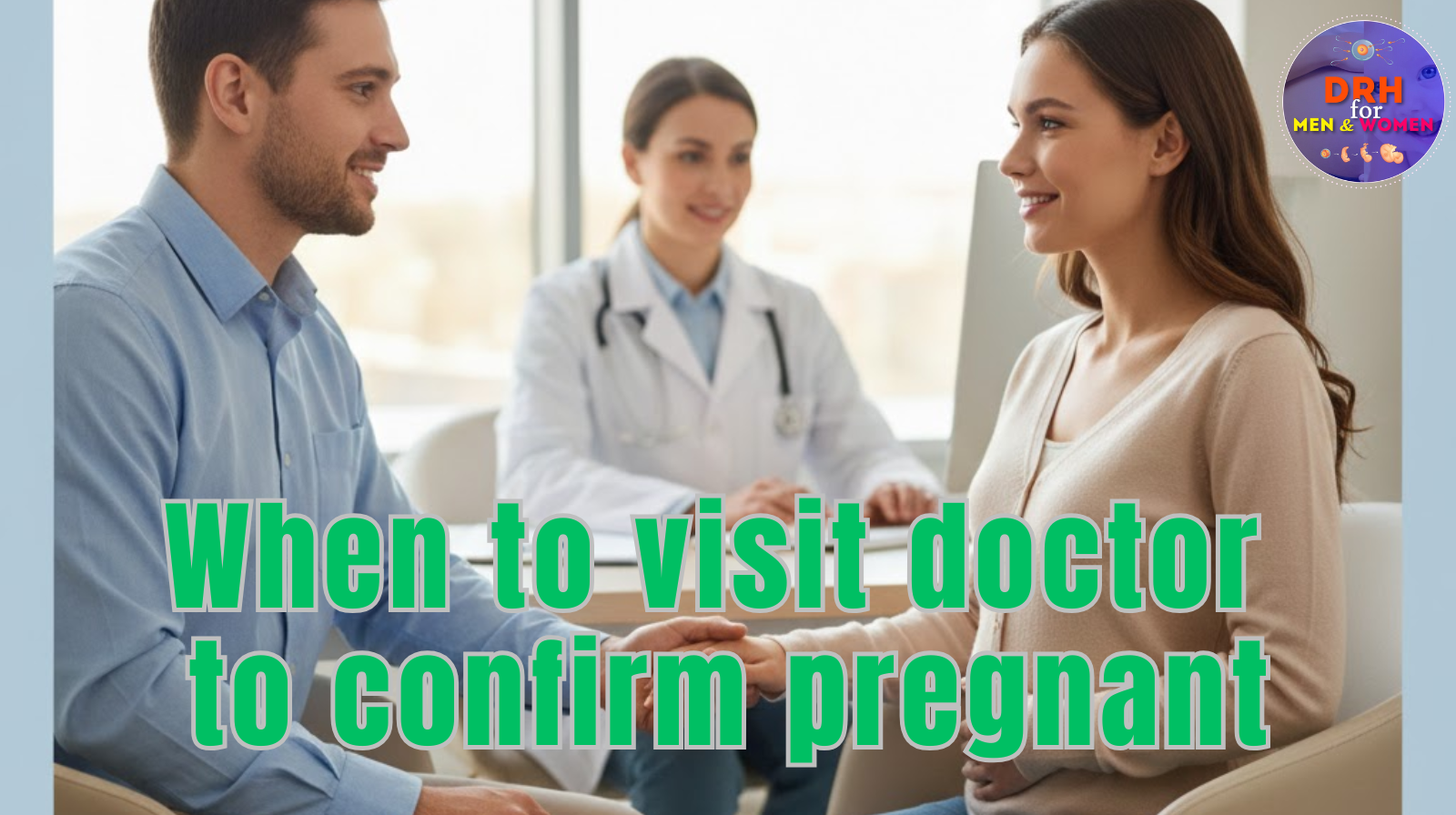 when to visit doctor to confirm pregnant